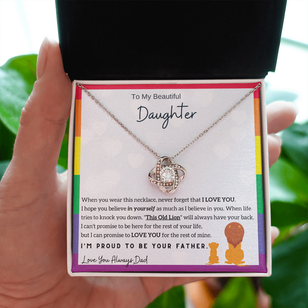 To My Beautiful Daughter, I am Proud to be your Father (LGBTQ Love Knot)