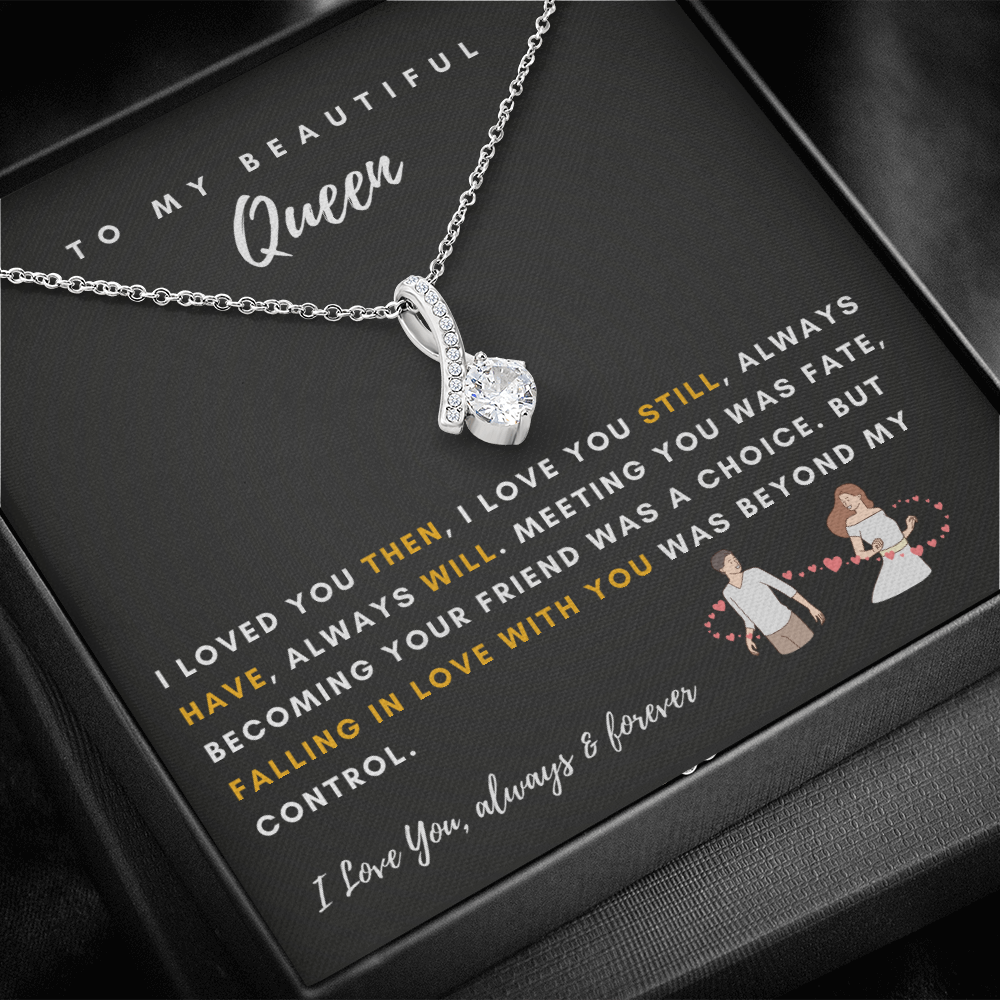 To My Beautiful Queen - I Was Right When I Gave My Heart To You! (Limited Time Offer) - Alluring Beauty Necklace