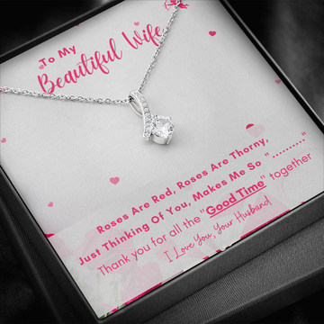 To My Beautiful Wife - Thank You For All The "Good Time" Together! (Limited Time Offer) - Alluring Beauty Necklace