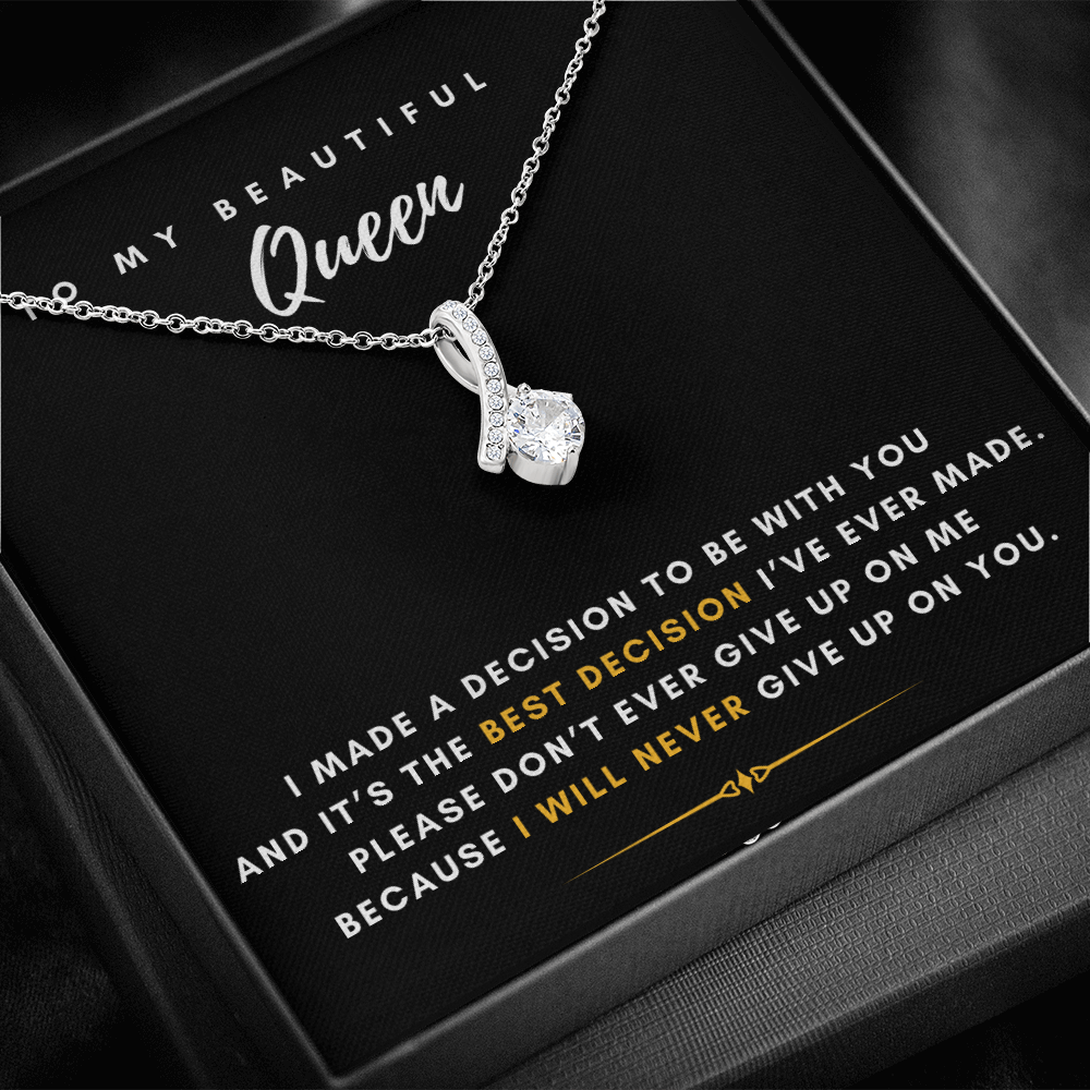 To My Beautiful Queen - I Will Never Give Up On You (Limited Time Offer) - Alluring Beauty Necklace