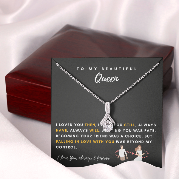 To My Beautiful Queen - I Was Right When I Gave My Heart To You! (Limited Time Offer) - Alluring Beauty Necklace