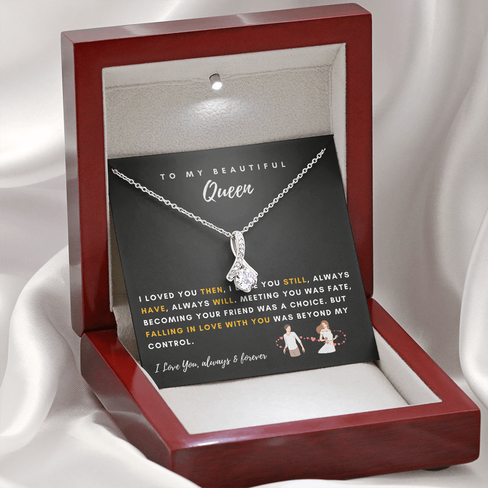 To My Beautiful Queen - I Was Right When I Gave My Heart To You! (Limited Time Offer) - Alluring Beauty Necklace