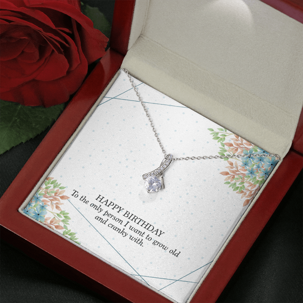 Happy Birthday - To The Only Person I Want To Grow Old With (Limited Time Offer) - Alluring Beauty Necklace