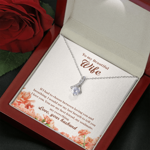 To My Beautiful Wife - I Would Use My Last Breath To Tell You I Love You  (Limited Time Offer) - Alluring Beauty Necklace