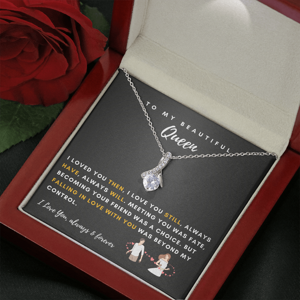 To My Beautiful Queen - I Was Right When I Gave My Heart To You! (Limited Time Offer) - Alluring Beauty Necklace