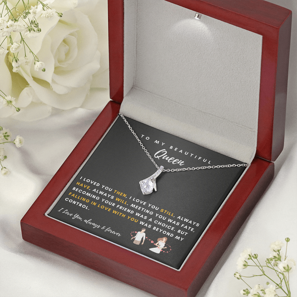 To My Beautiful Queen - I Was Right When I Gave My Heart To You! (Limited Time Offer) - Alluring Beauty Necklace