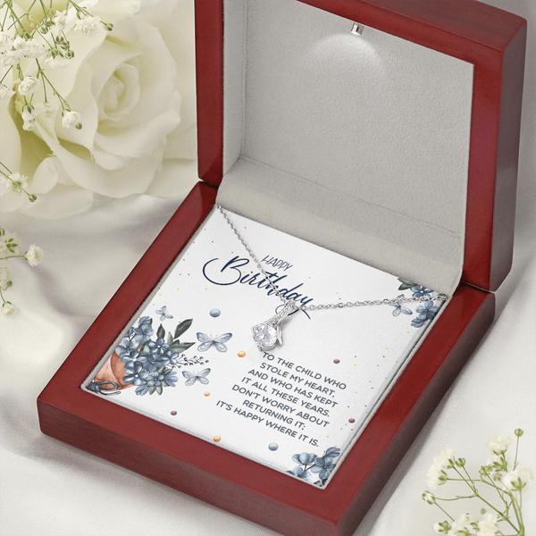 Happy Birthday - To The Child Who Stole My Heart (Limited Time Offer) - Alluring Beauty Necklace