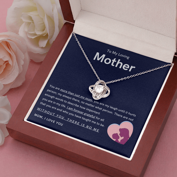 To My Loving Mother - You are more than just my mom (Almost Gone) - Love Knot