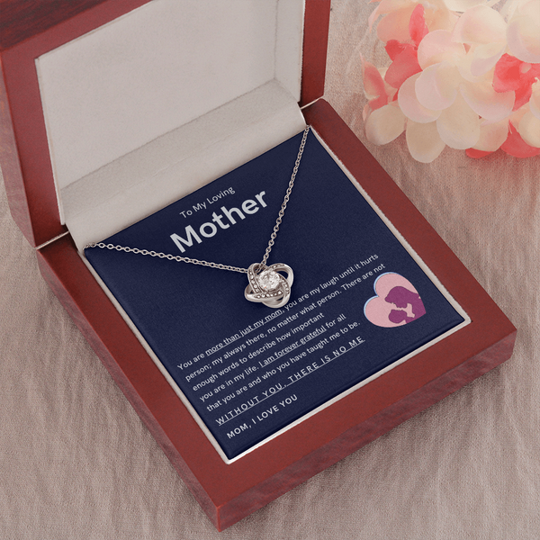 To My Loving Mother - You are more than just my mom (Almost Gone) - Love Knot
