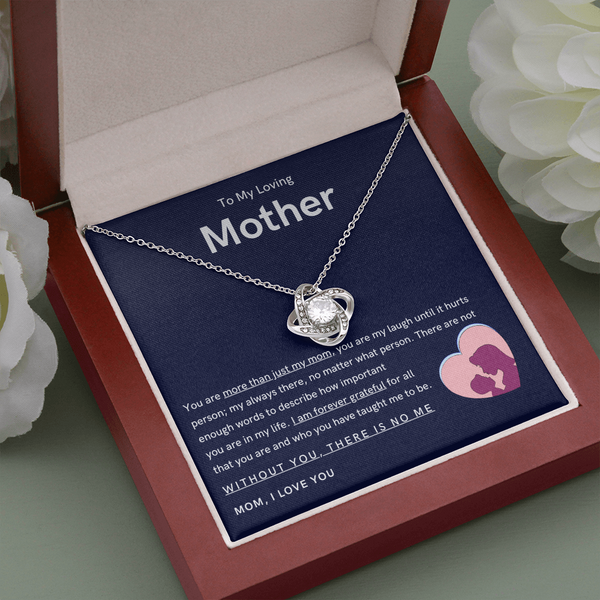 To My Loving Mother - You are more than just my mom (Almost Gone) - Love Knot